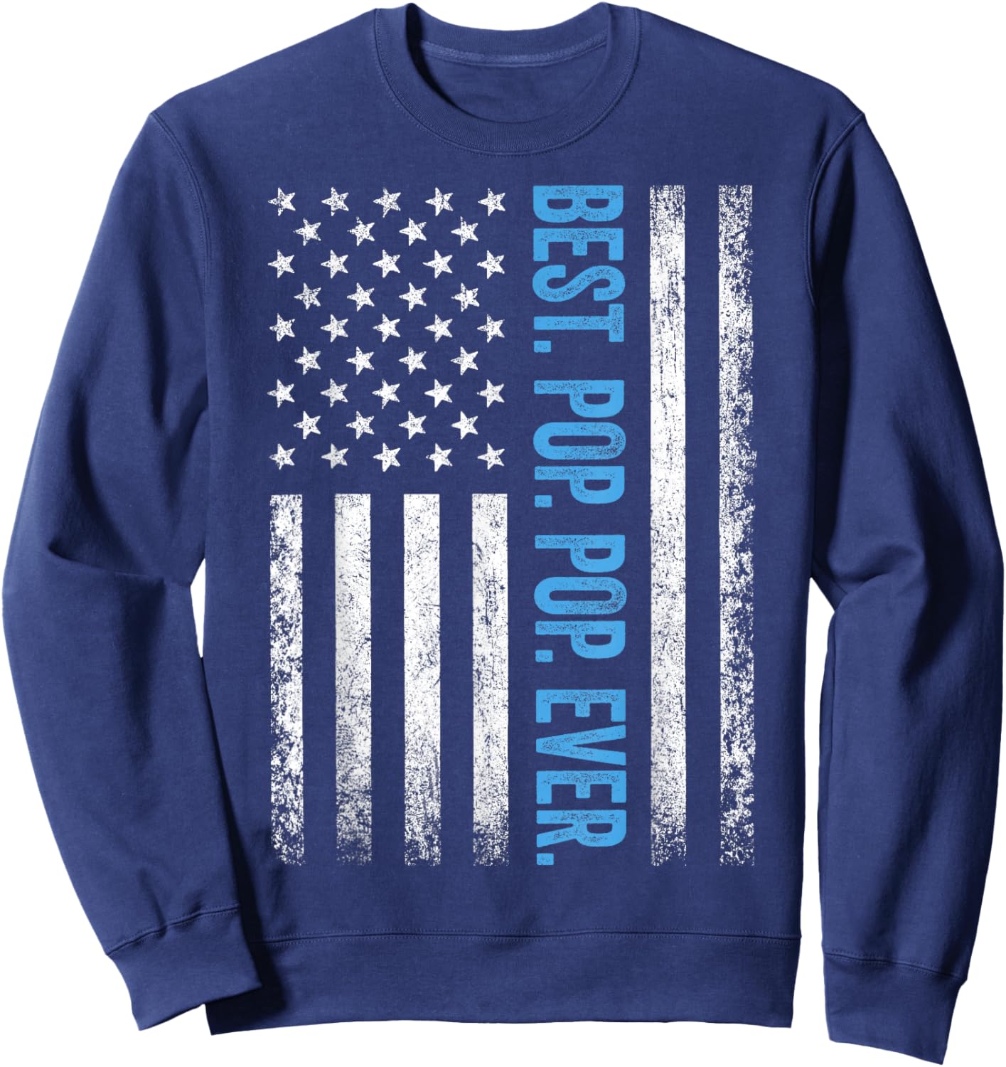 Best Pop pop Ever Vintage American Flag Dad Sweatshirt - Sweatshirt | Navy