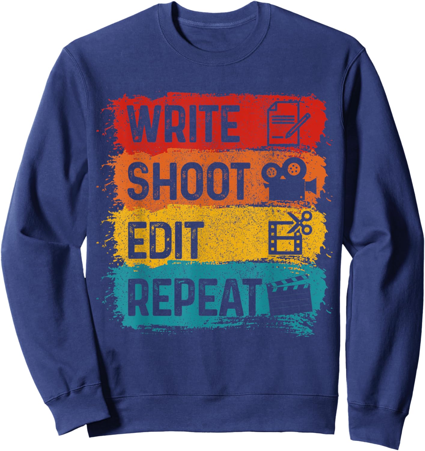 Movie Director Producer Film Maker Write Shoot Edit Repeat Sweatshirt - Sweatshirt | Navy