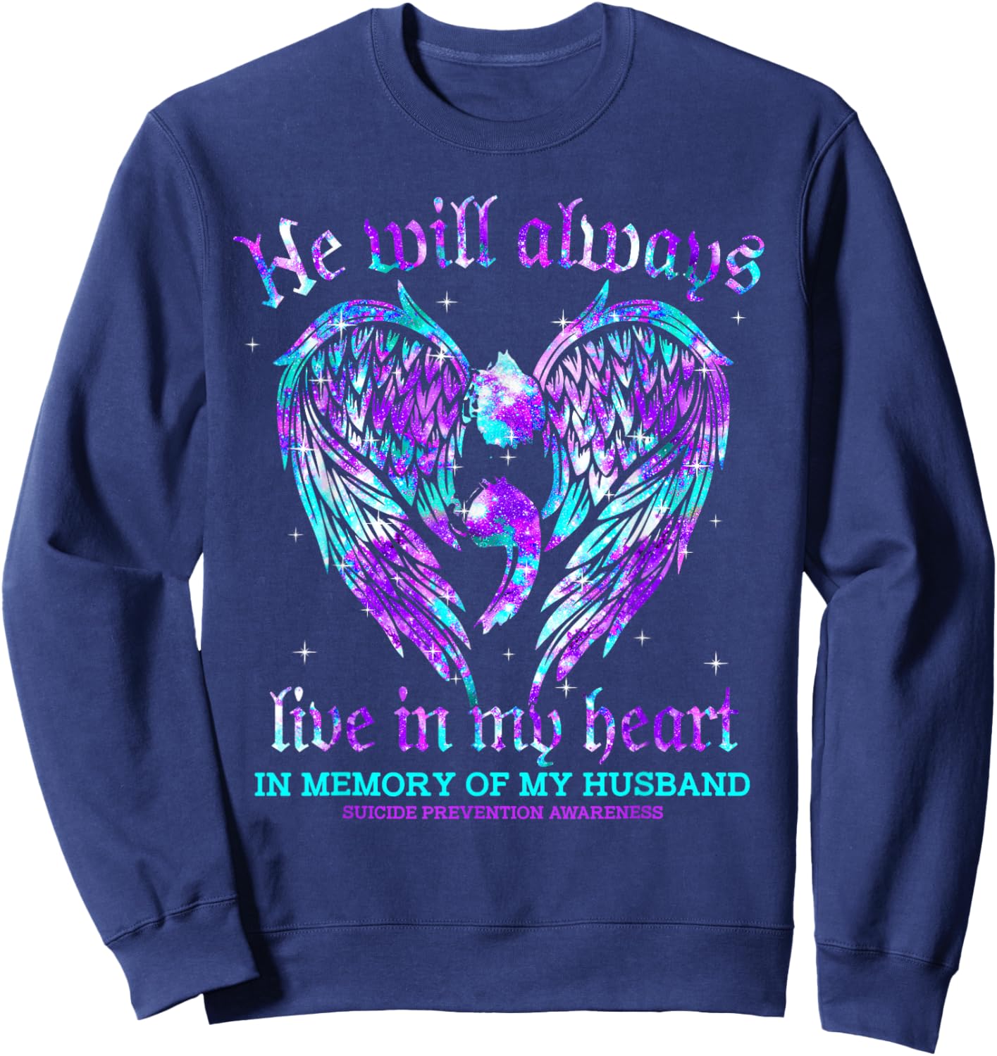 Always In My Heart My Husband Suicide Prevention Awareness Sweatshirt - Sweatshirt | Navy
