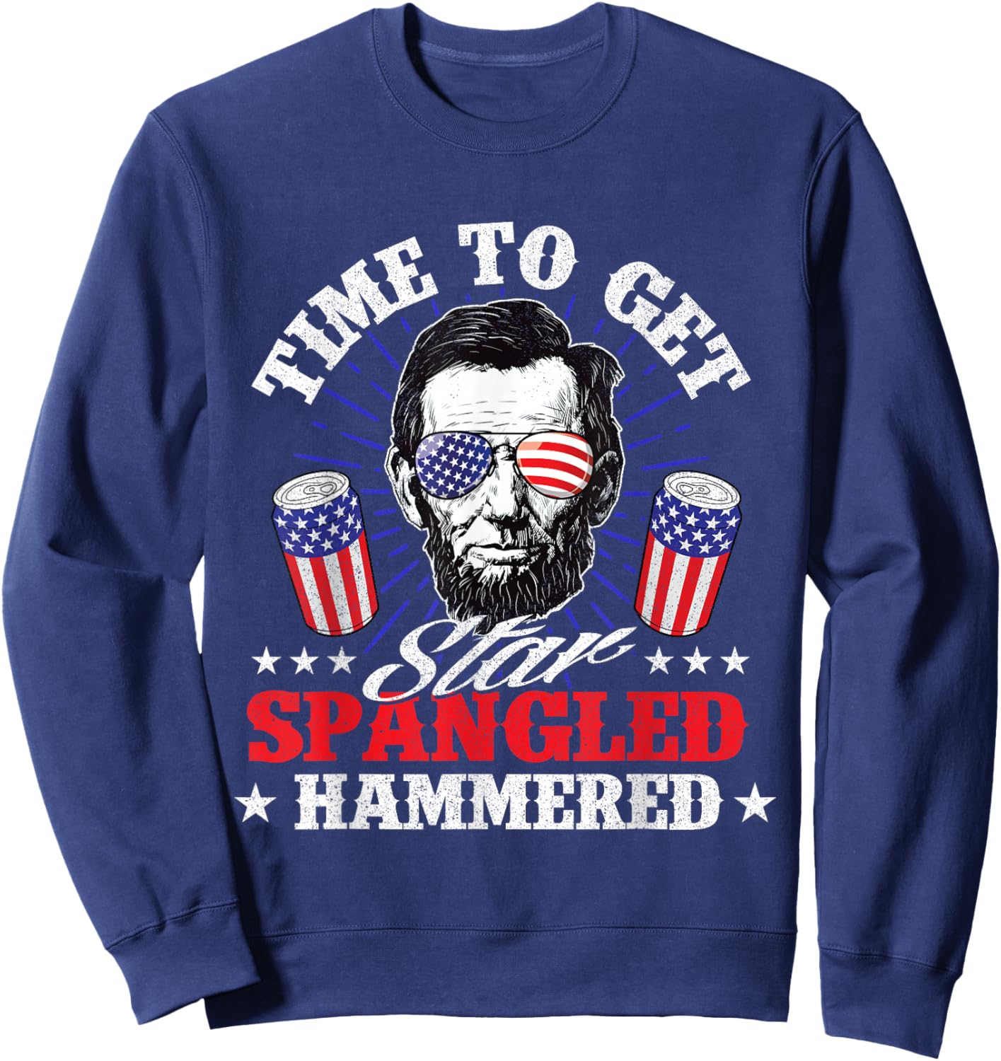 Time To Get Star Spangled Hammered - USA Flag 4th of July Sweatshirt - Sweatshirt | Navy