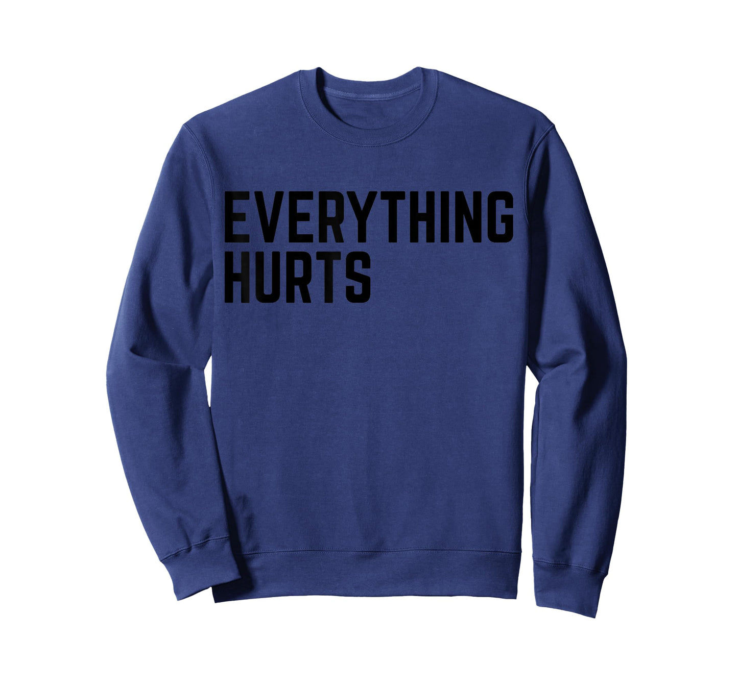 Workout Everything Hurts Gym Humor Deadlift Saying Men Women T-Shirt