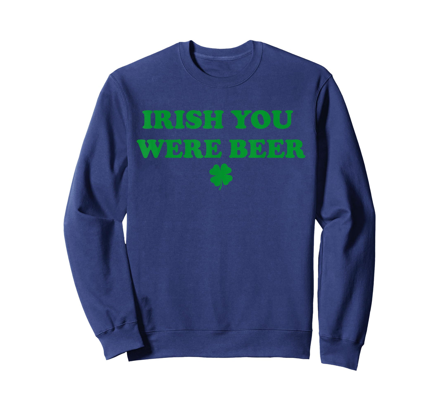 Funny Irish You were Beer, Irish Shamrock T-Shirt