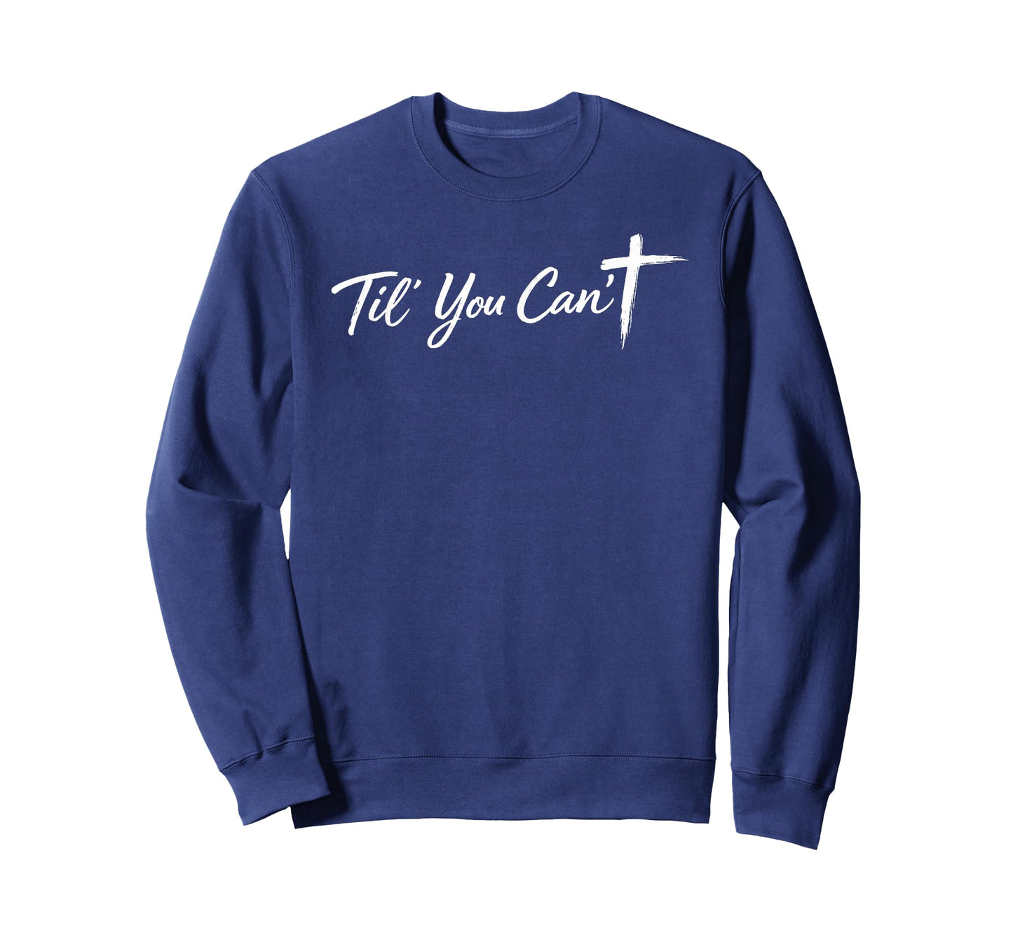 Til You Cant Brush Script Cross Funny Christian Motivation T-Shirt
