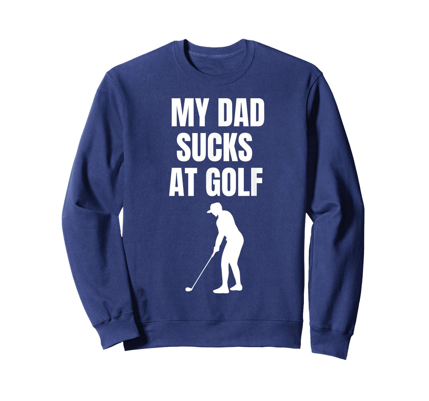Funny My Dad Sucks at Golf Humor Boys Men Kids Fathers Day T-Shirt