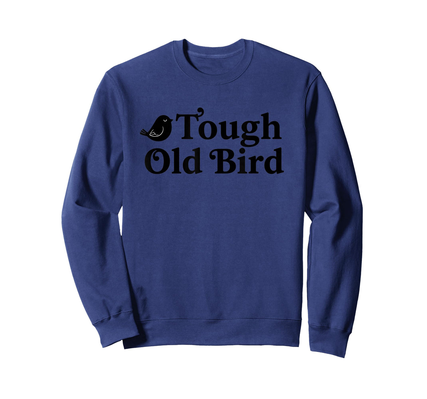 Bird, Tough Old Bird: Matriarch-Level Sass T-Shirt