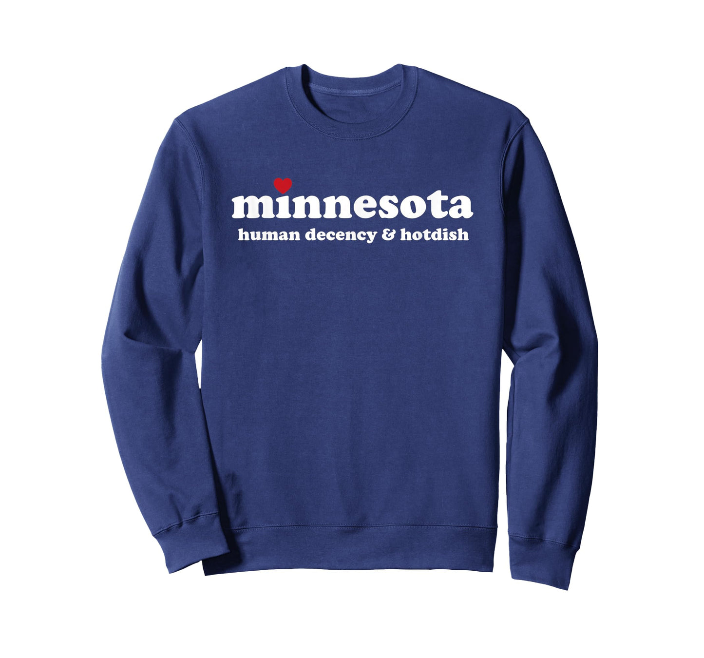 Minnesota Human Decency & Hotdish Pride Minnesota Love T-Shirt