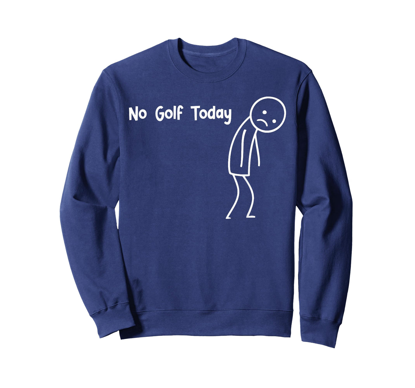 No Golf Today Funny Sad Stickman Golfer Golfers Men Women T-Shirt