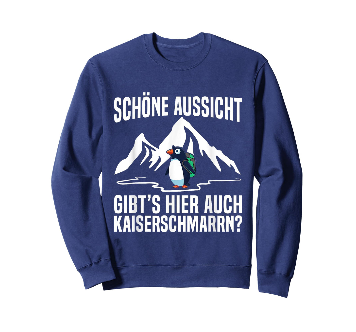 Schöne Aussicht Kaiserschmarrn Hiking Mountain Penguin Saying T-Shirt