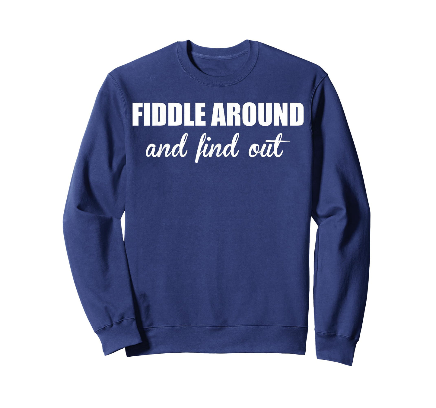 Fiddle Around and Find Out Funny Music T-Shirt
