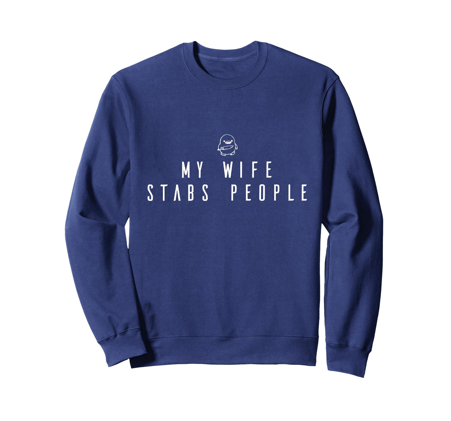 My Wife Stabs People Husband Wife Joke Family Womens Mens T-Shirt