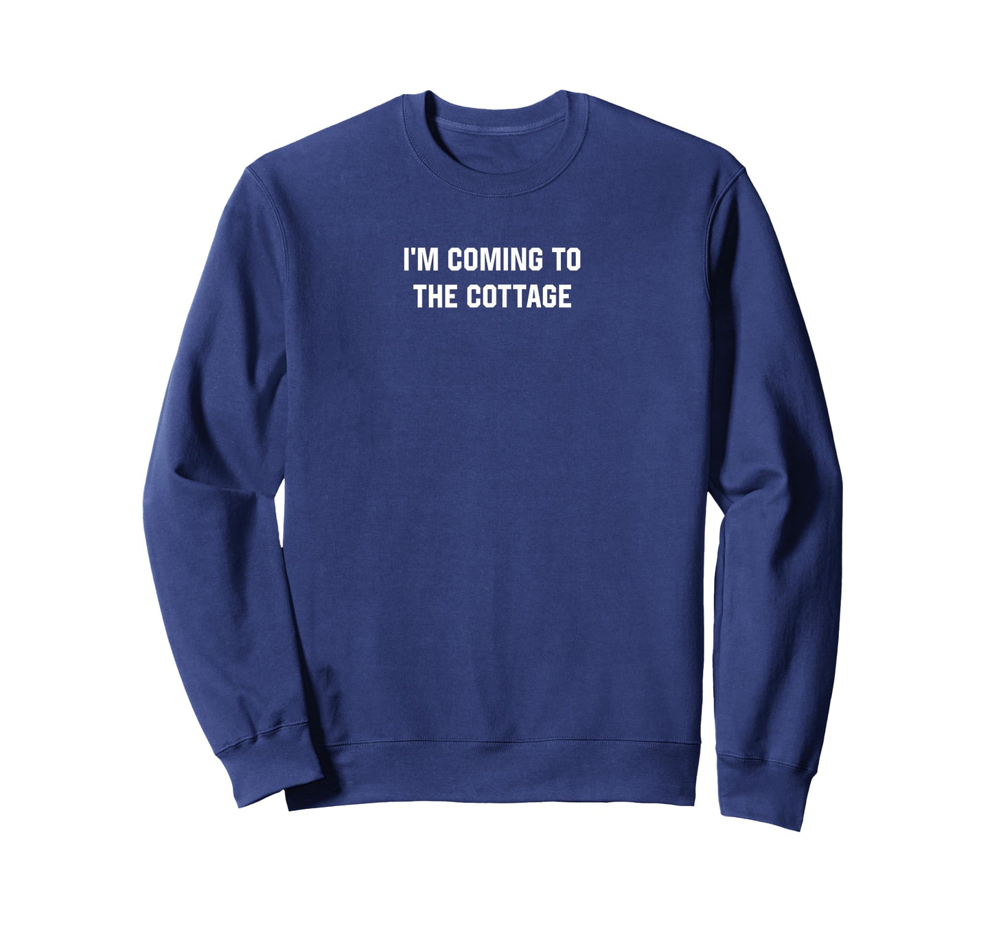 I'm Coming to The Cottage Funny Sarcastic T-Shirt