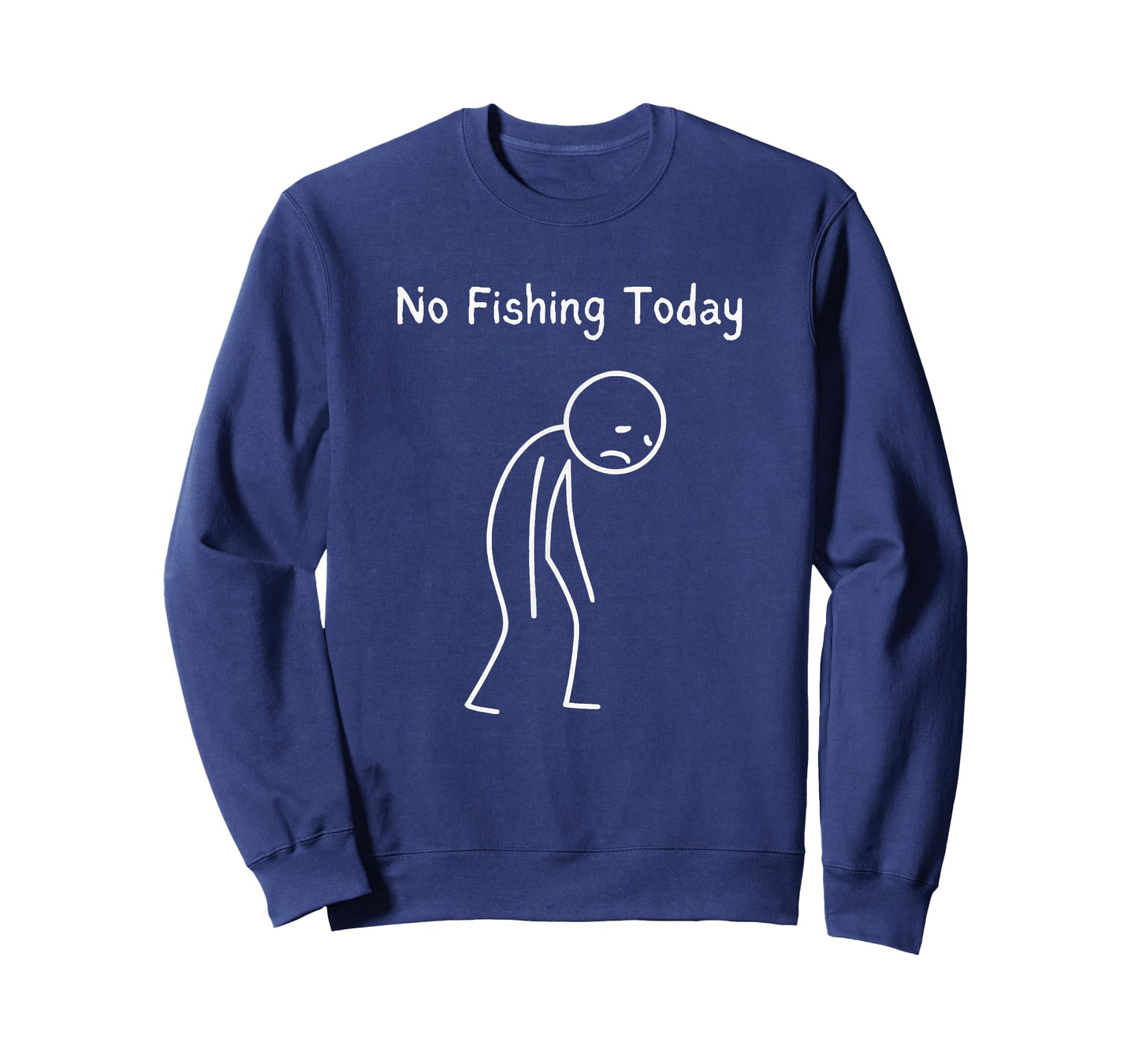 No Fishing Today - Fishing Lover Angler Fisherman T-Shirt
