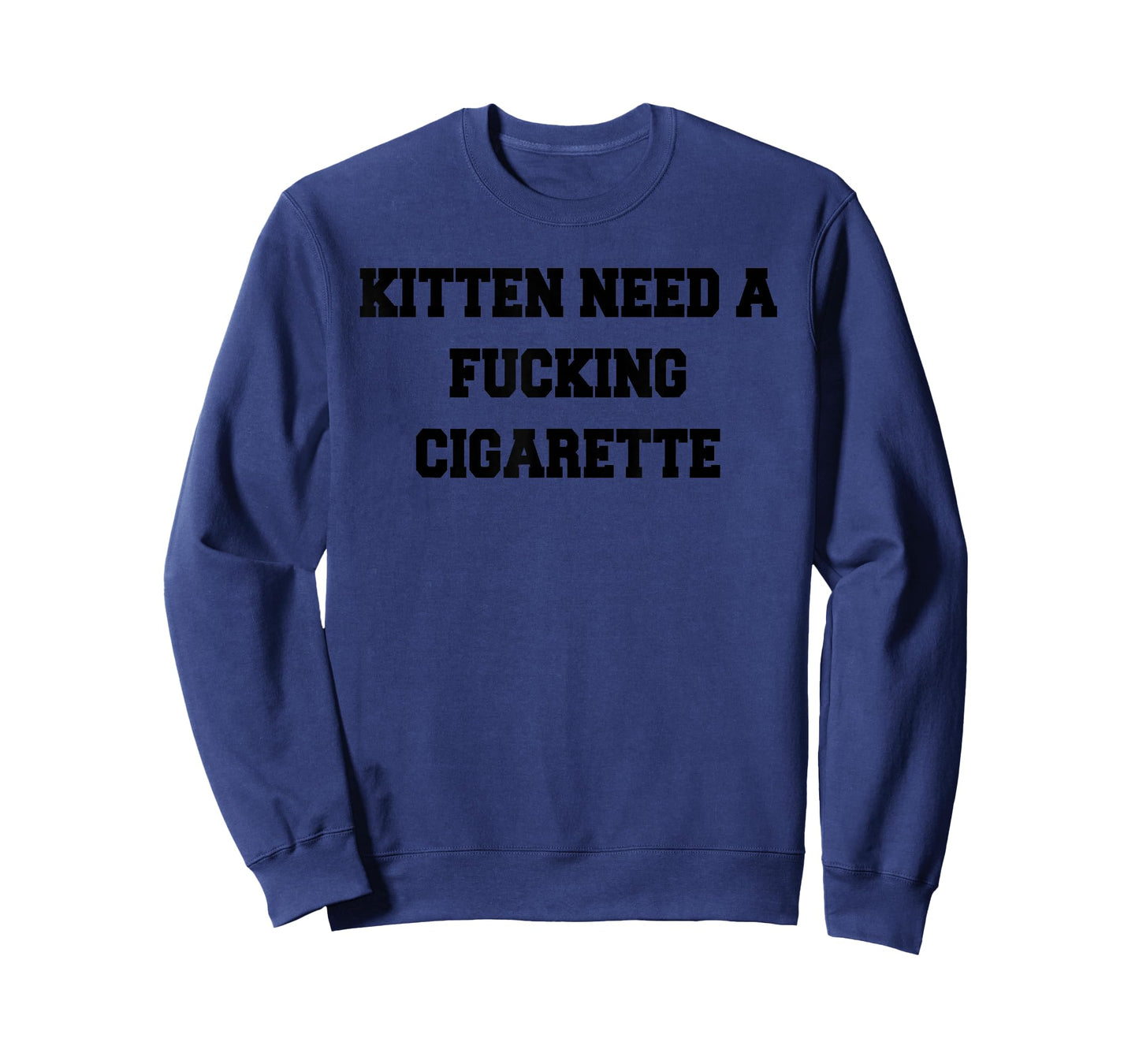 Kitten Needs A Fucking Cigarette Funny CAT Lover T-Shirt