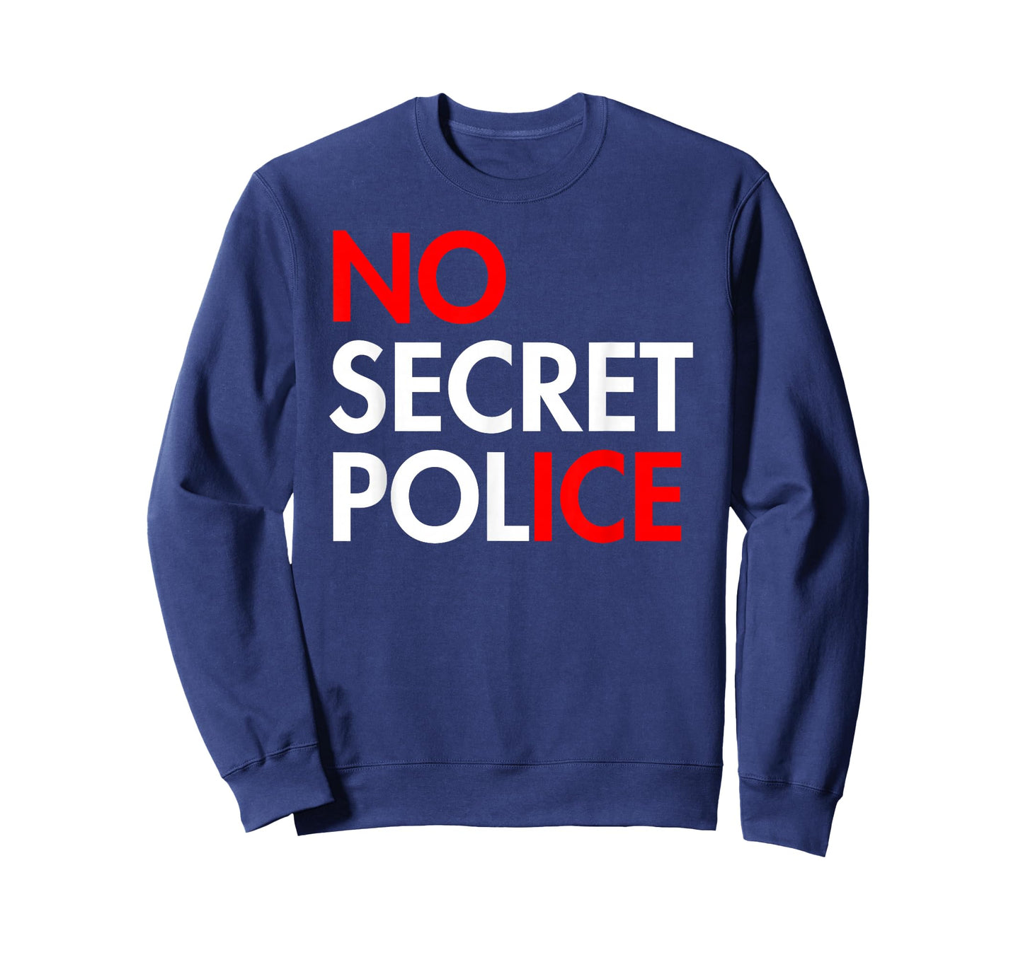 NO Secret Police - No ICE T-Shirt