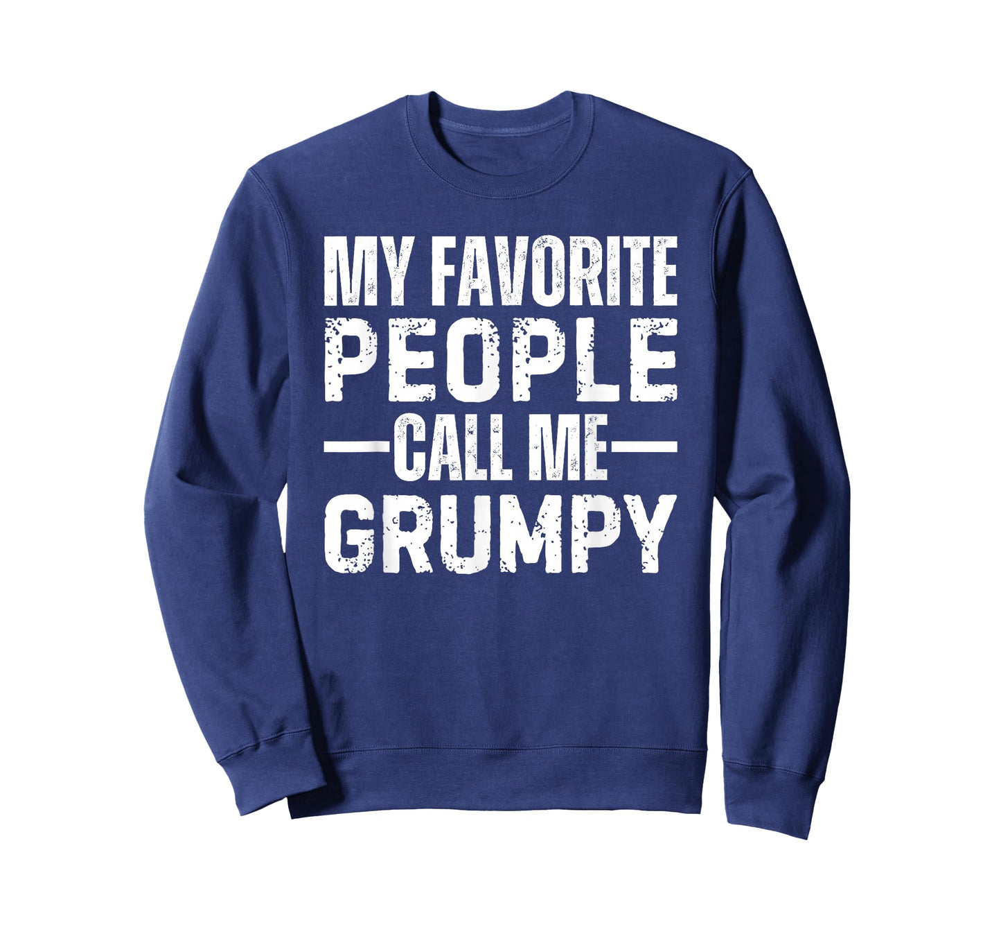 My Favorite People Call Me Grumpy T-Shirt