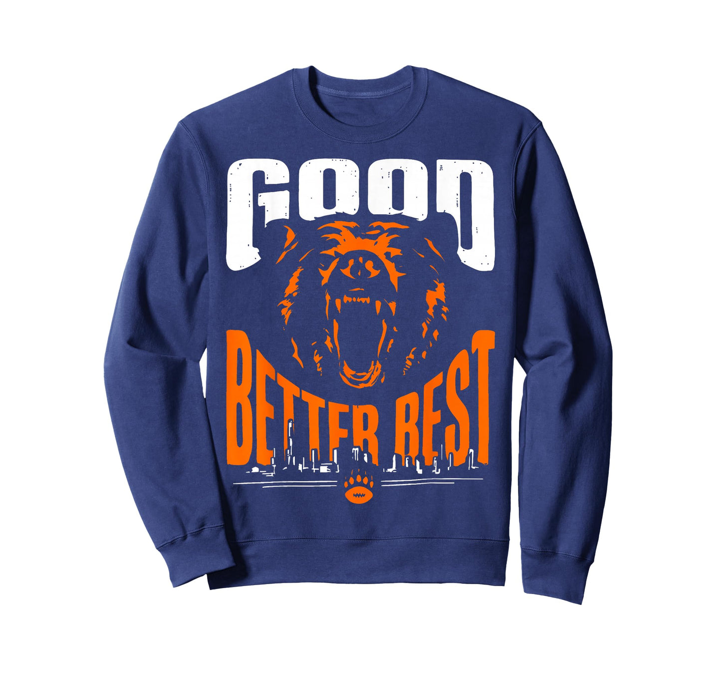 Good Better Best Shirt Chicago Good Better Best Men Women T-Shirt