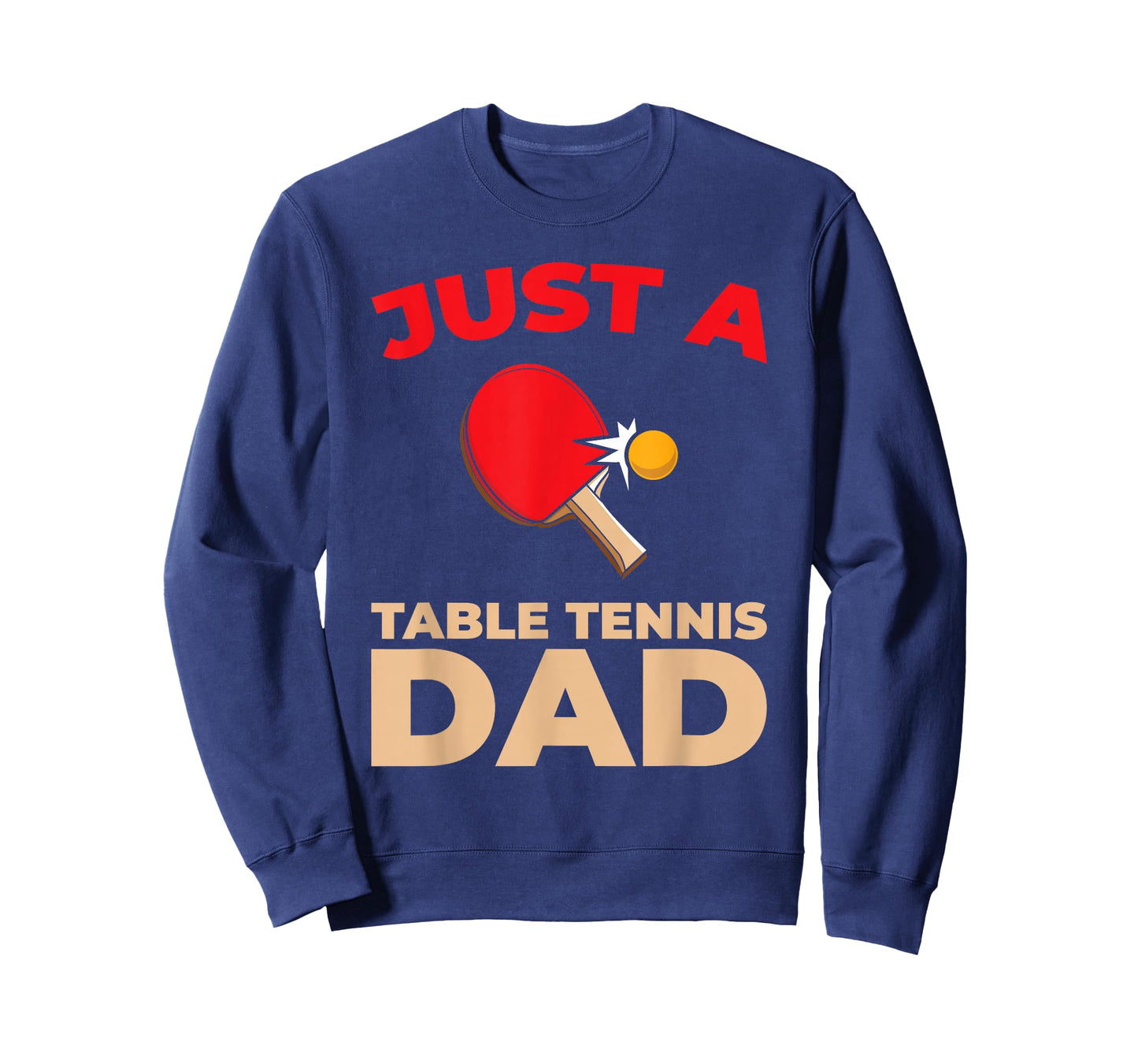 Table Tennis Ping Pong Indoor Sport Just A Table Tennis Dad T-Shirt