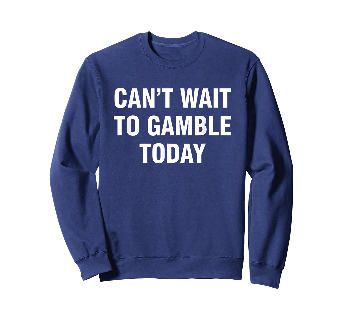 Gambling Can't Wait to Gamble Today - Bold Casino Poker & Sl T-Shirt