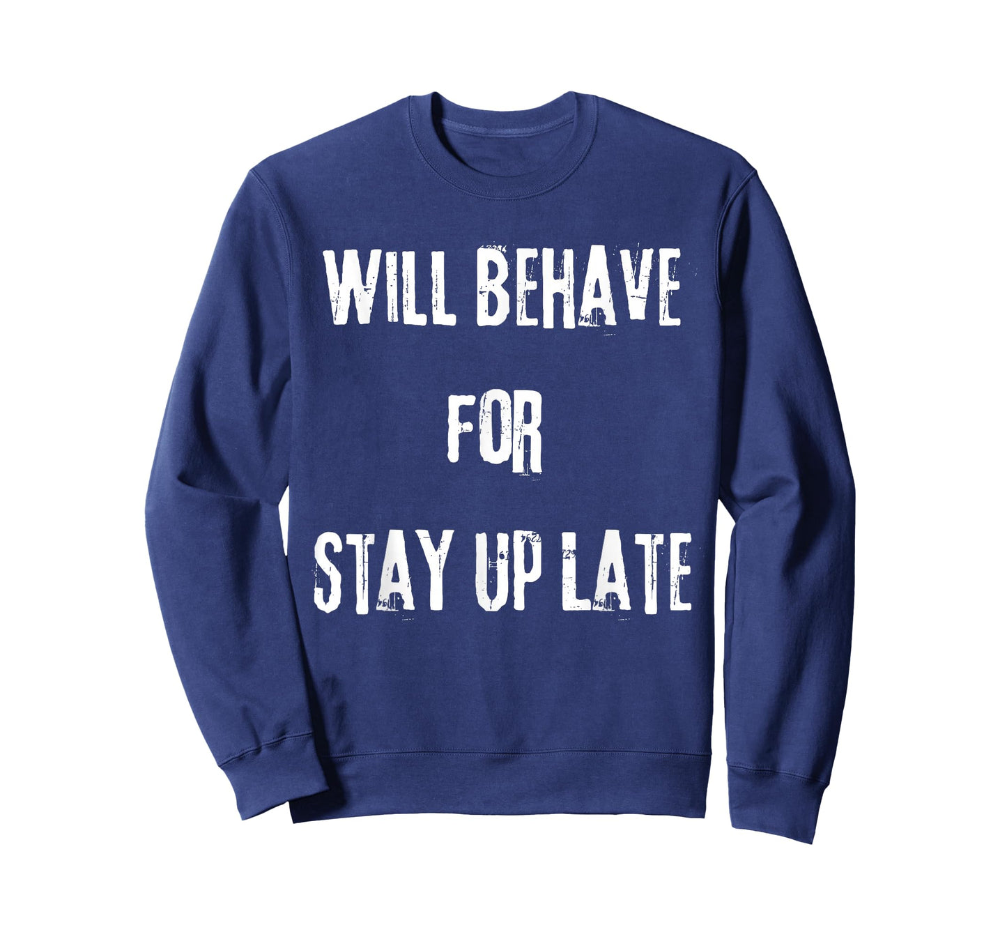 Will Behave for Stay Up Late. Funny Kids Saying T-Shirt
