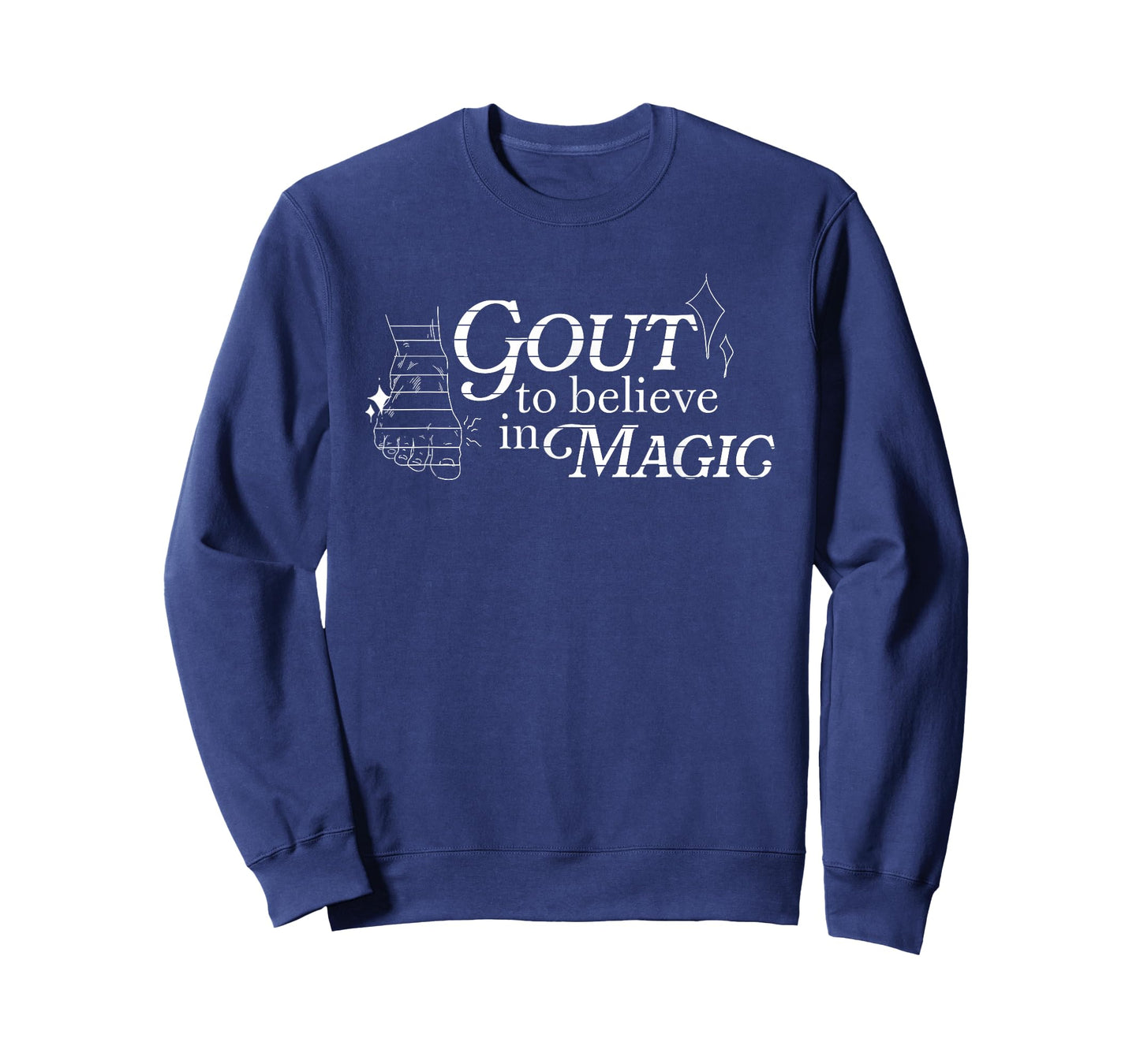 Gout to Believe in Magic Funny for Men Women T-Shirt