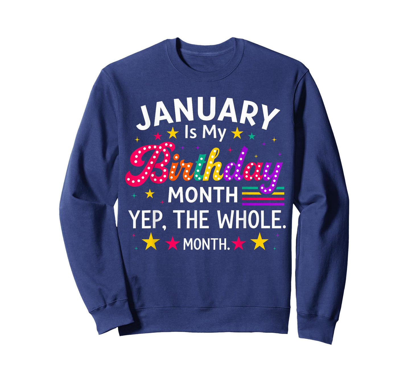 January is My Birthday Yes The Whole Month Birthday Women T-Shirt