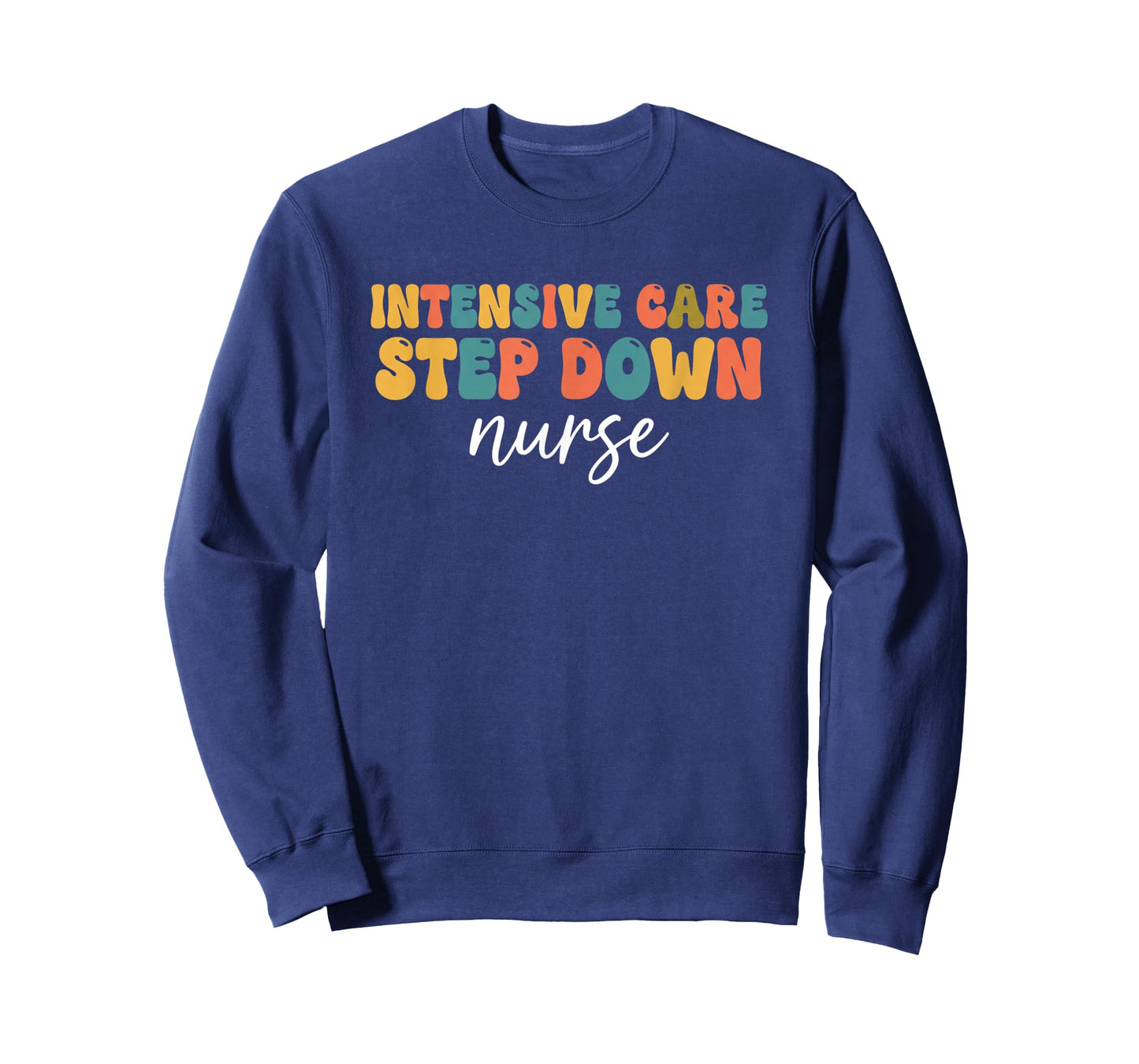 Nurse Intensive Care Step Down Nurse ICU Stepdown Nursing T-Shirt