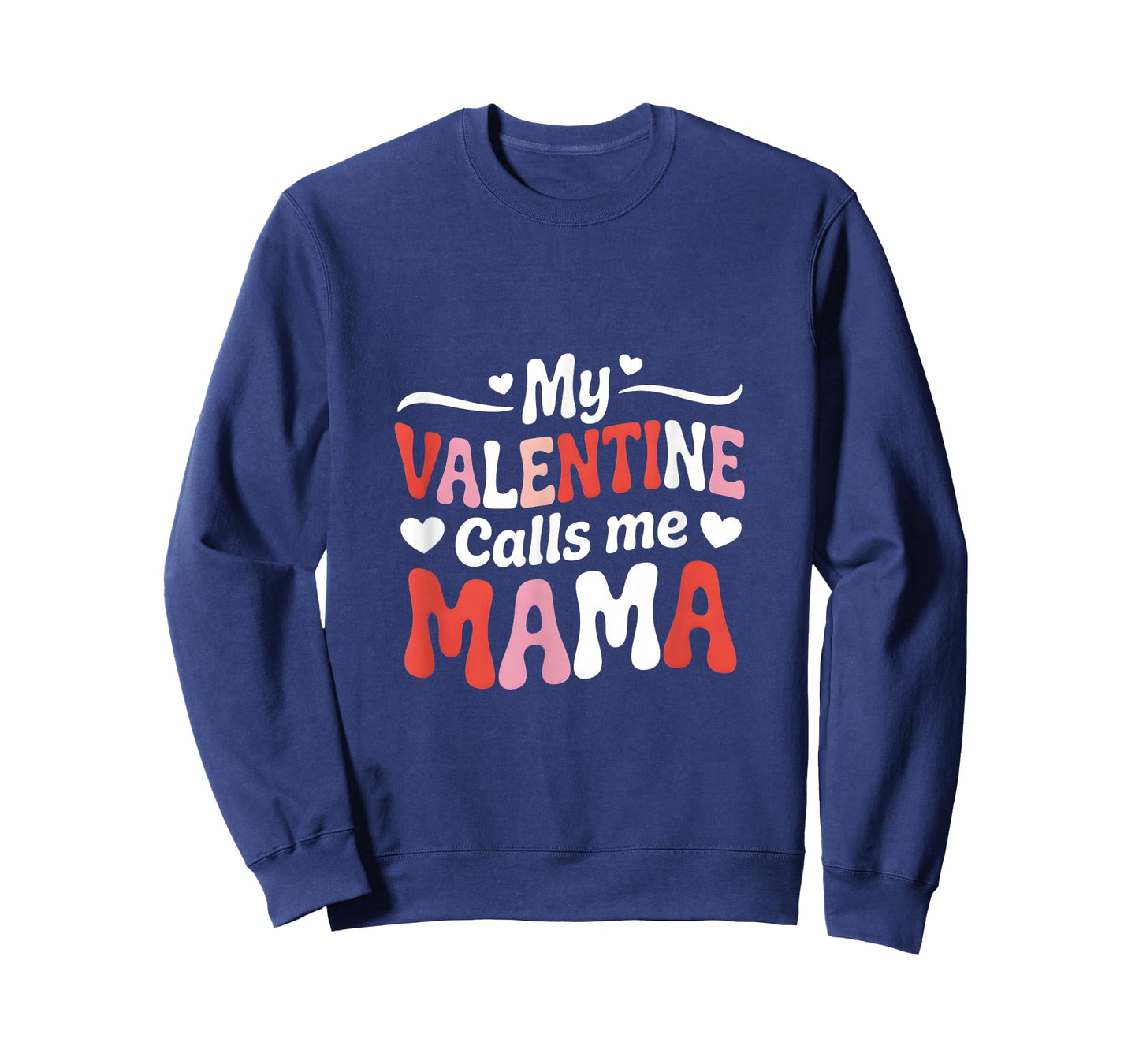 My Valentine Calls Me Mama Love Heart T-Shirt