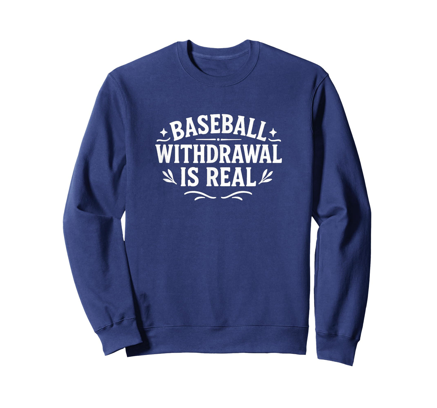 Baseball Withdrawal is Real - T-Shirt