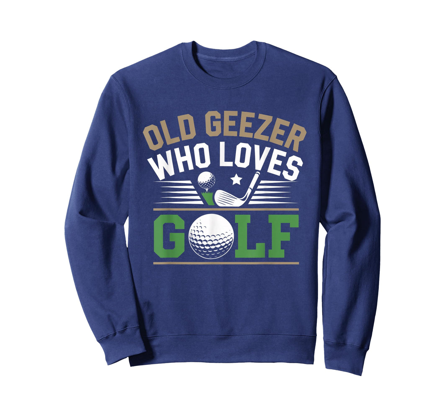 Grandpas Old Geezer Who Loves Golf Funny Senior Joke Saying T-Shirt
