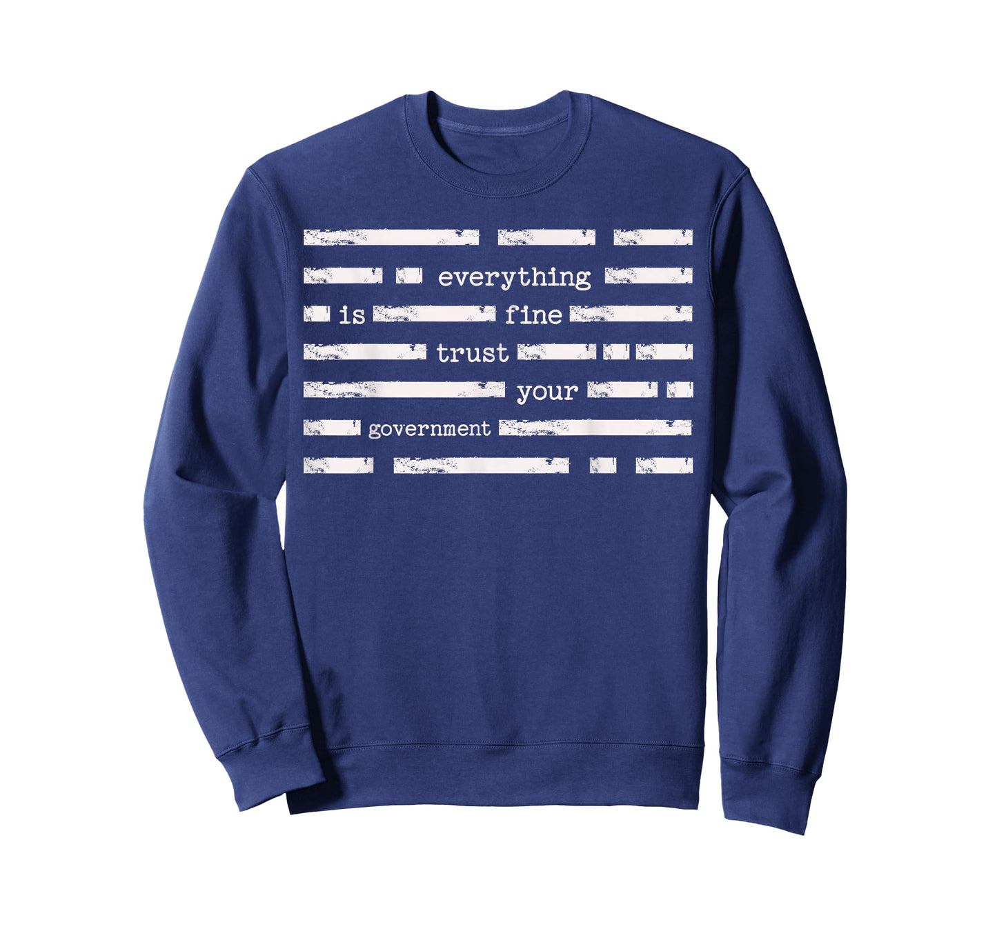 Everything is Fine Trust Your Government Funny Saying Quote T-Shirt