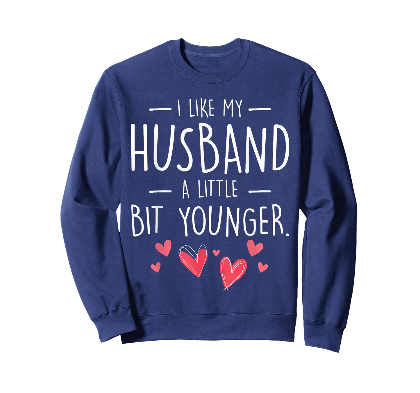 I Like My Husband Slightly Younger Quote Women Gifts Idea T-Shirt