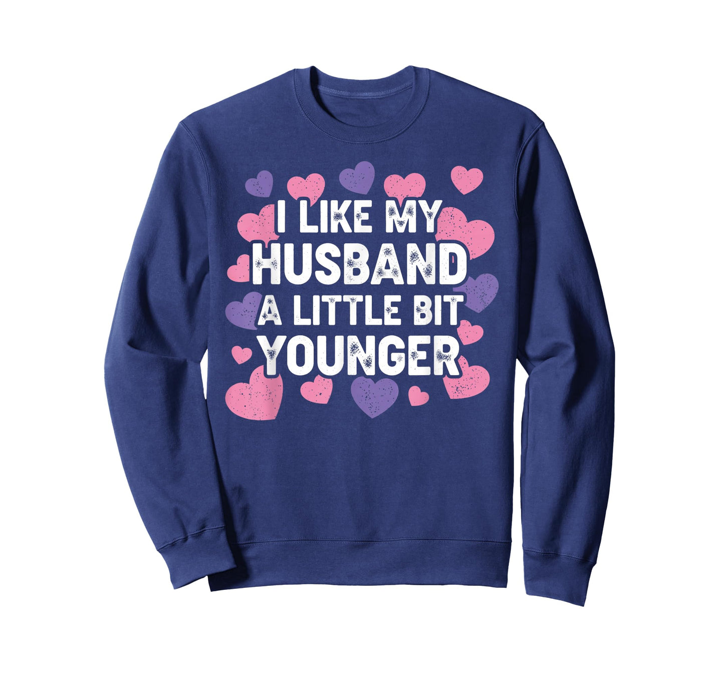 I Like My Husband A Little Bit Younger Funny Saying Women T-Shirt