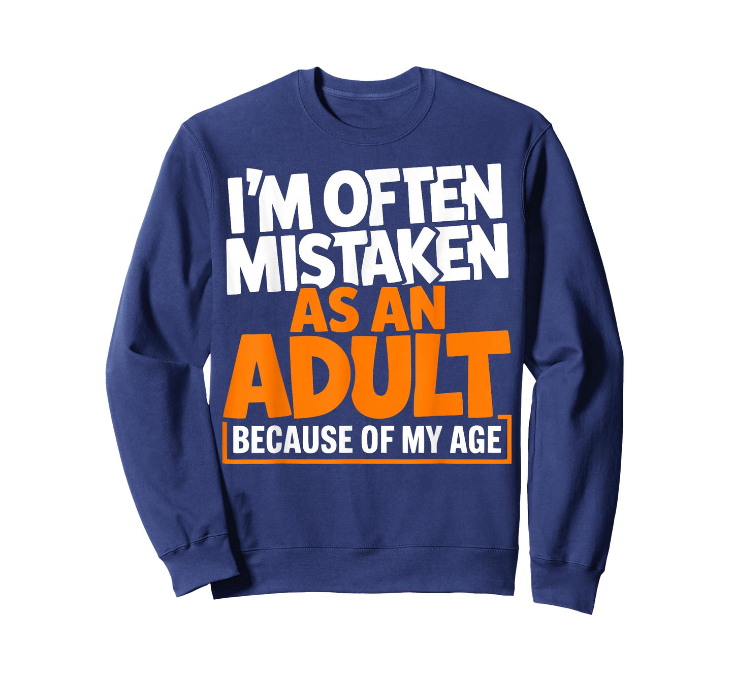 Im Often Mistaken As an Adult Because of My Age Funny Quote T-Shirt