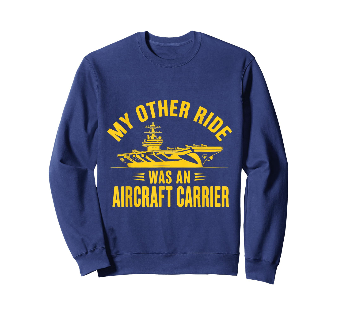 My Other Ride was an Aircraft Carrier T-Shirt