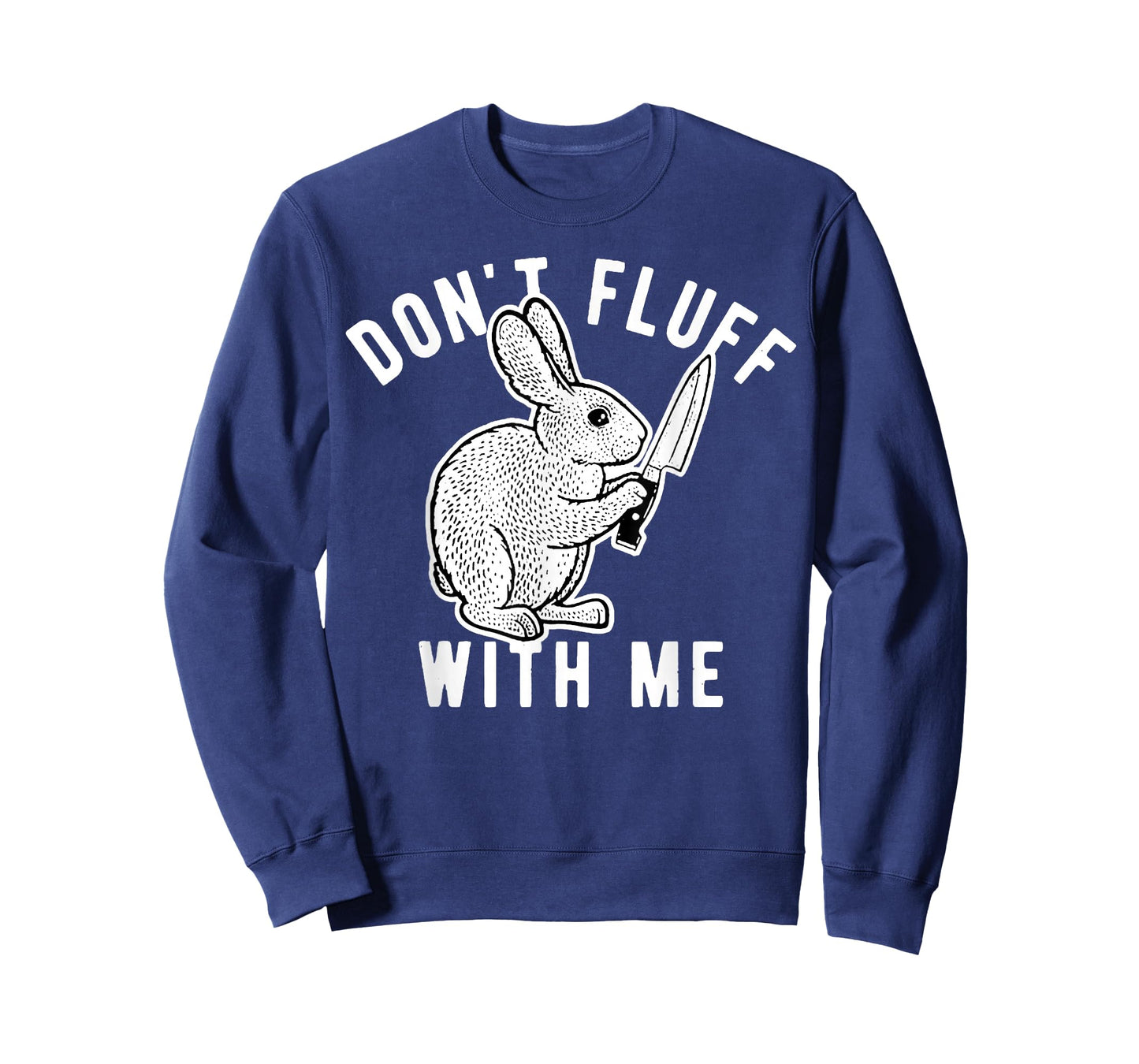 Rabbit Don't Fluff with Me T-Shirt