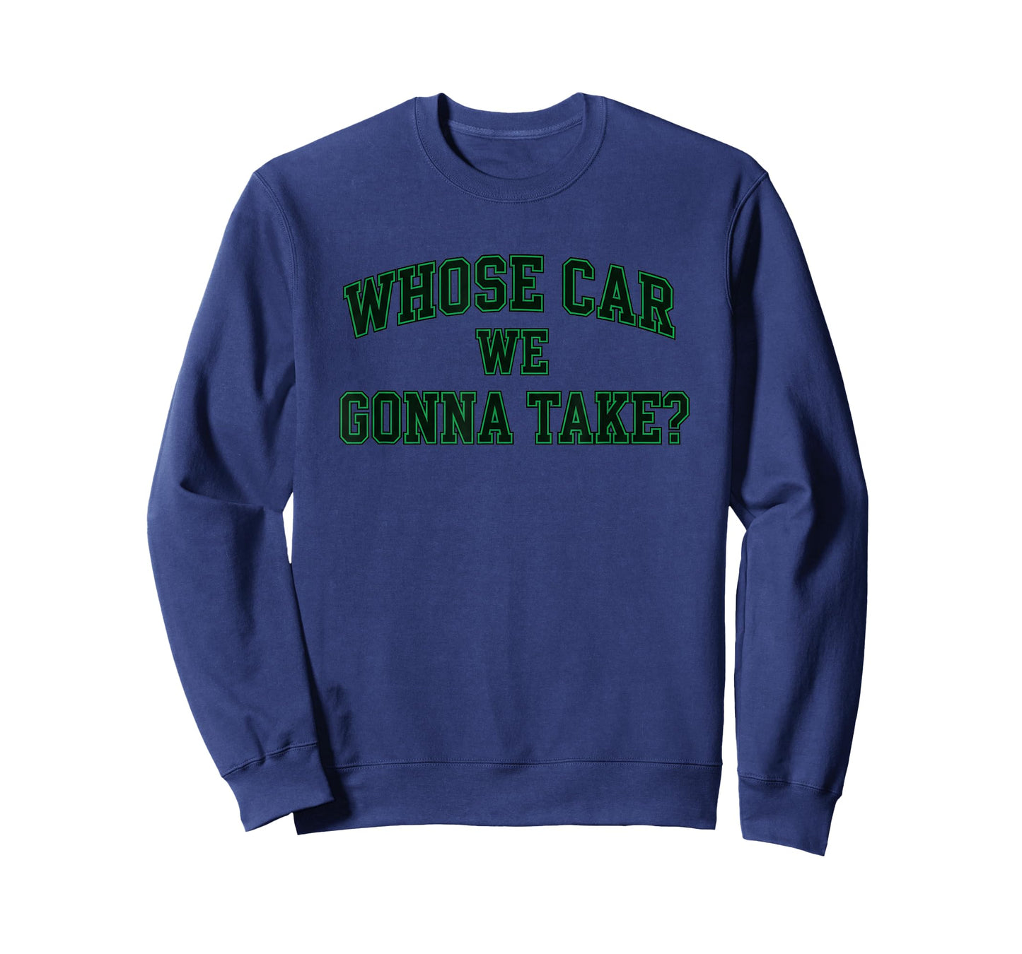 Car Racing Crew Whose Car We Gonna Take? Collegiate Racing T-Shirt