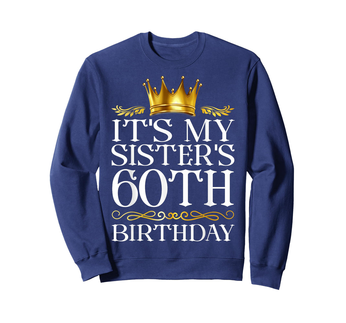 It's My Sister's 60th Birthday Happy Birthday 60 Years Old T-Shirt