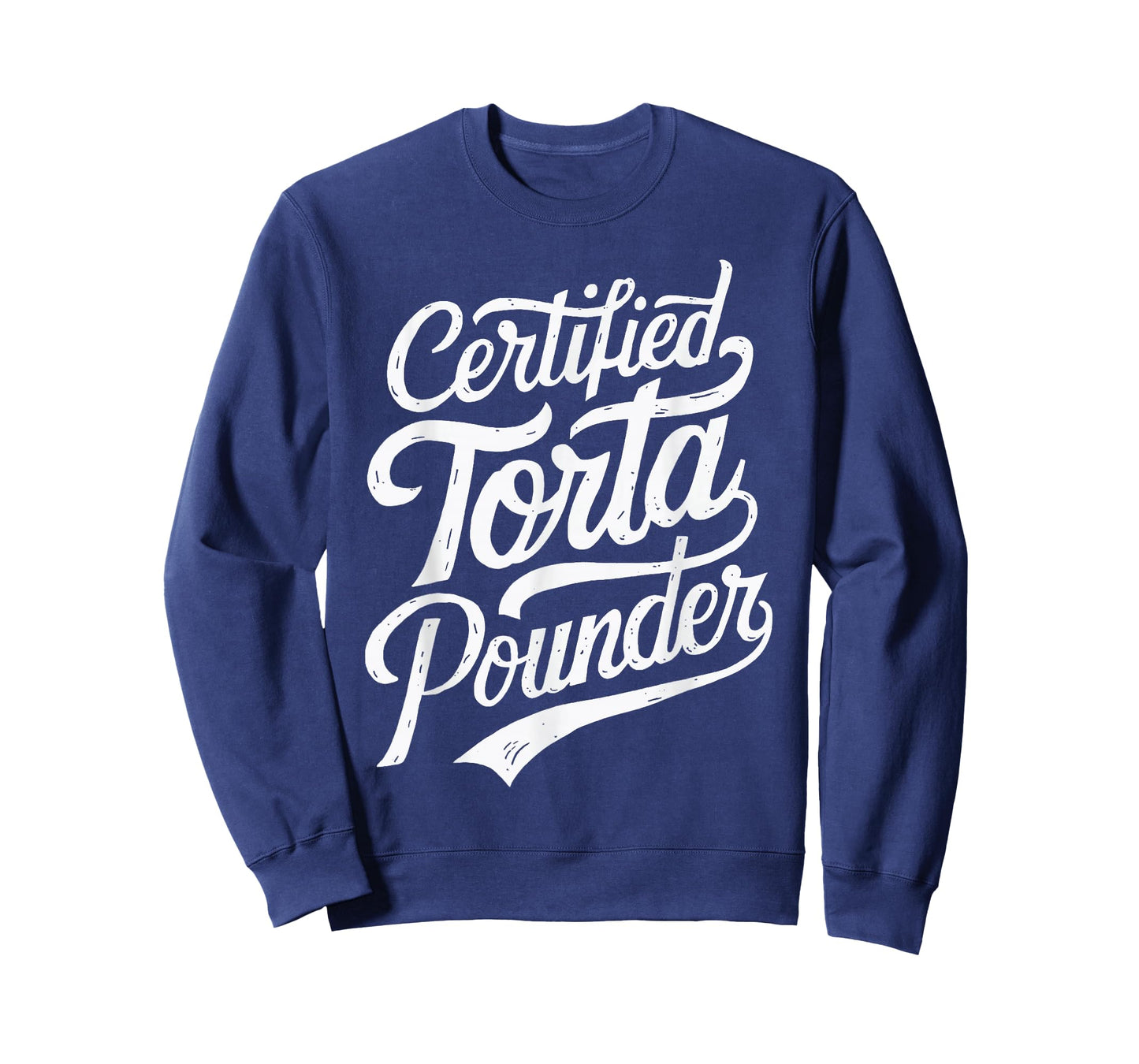 Funny Latino Certified Torta Pounder Mexican Sarcastic Torta T-Shirt