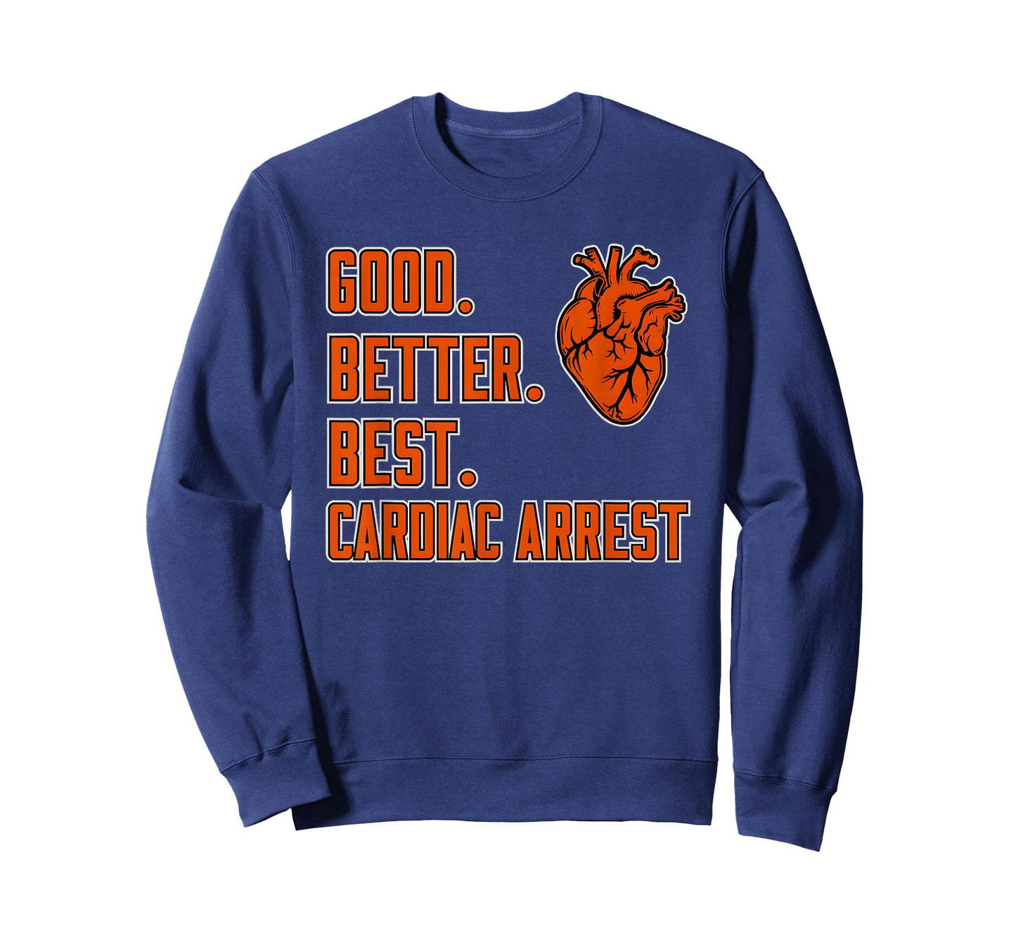 Good Better Best Cardiac Arrest T-Shirt
