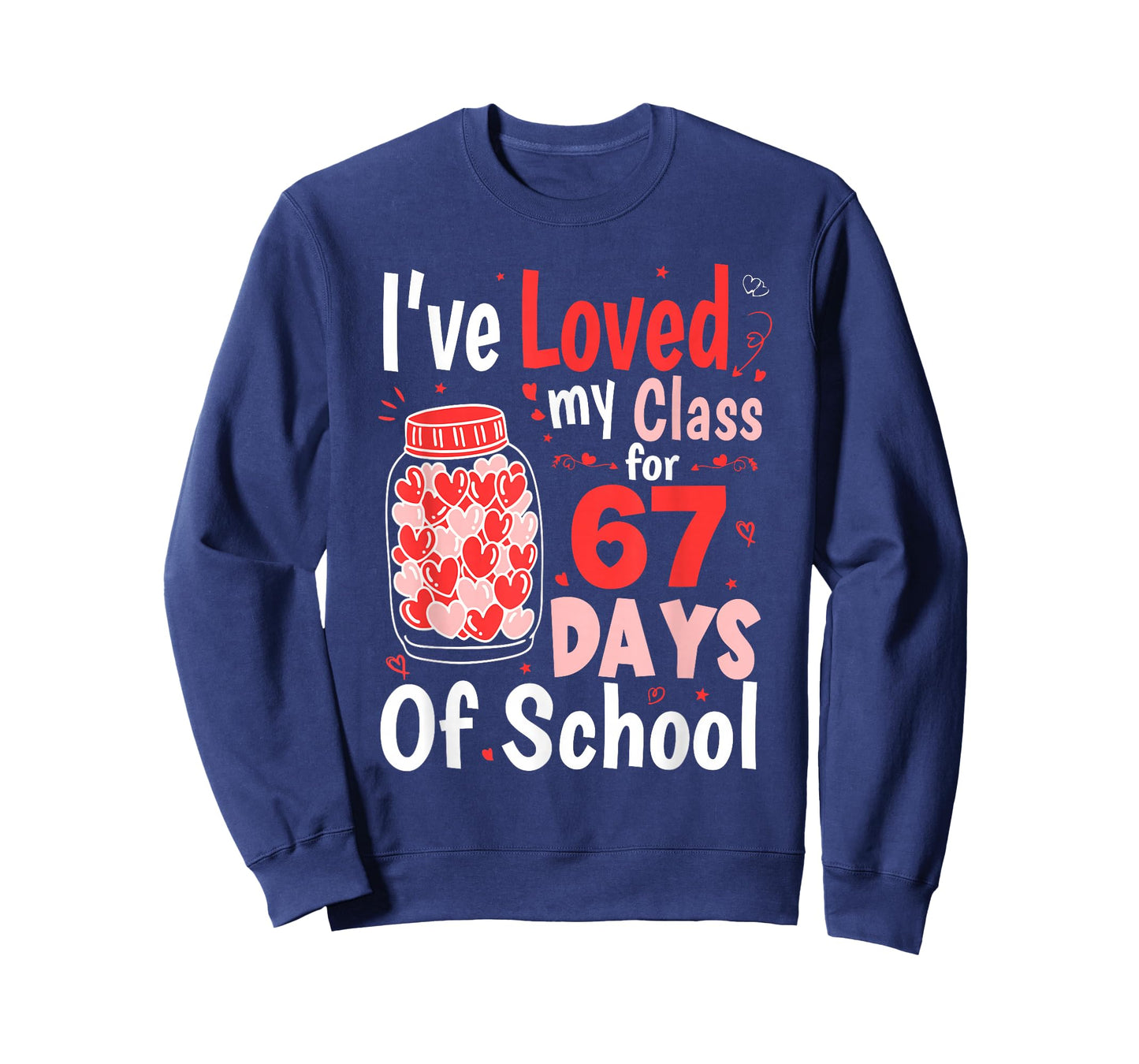 Loved My Class for 67 Days of School Valentines Day Teacher T-Shirt