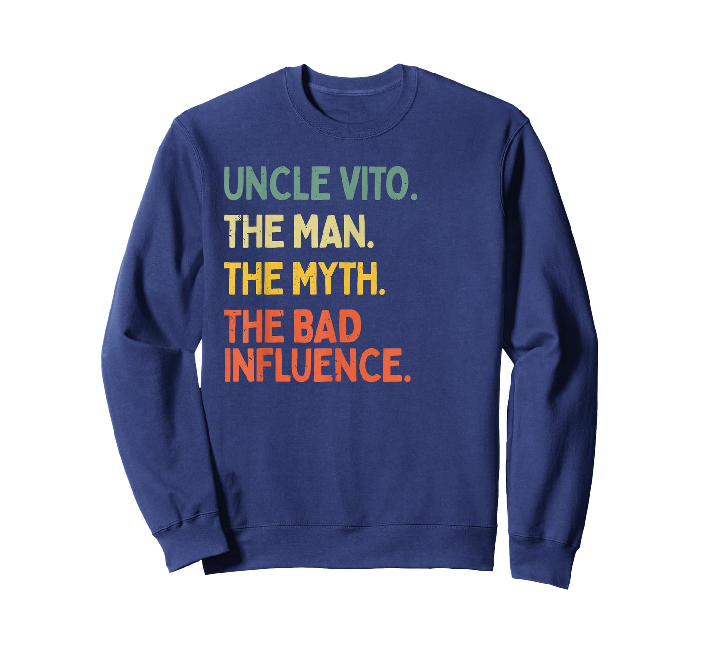 Uncle Vito Quote The Man The Myth The Bad Influence Funny T-Shirt