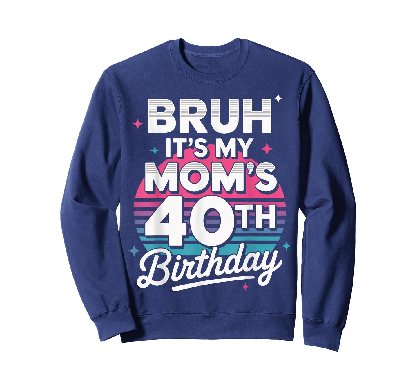 Bruh It’s My Mom’s 40th Birthday Retro 40 Years Old T-Shirt
