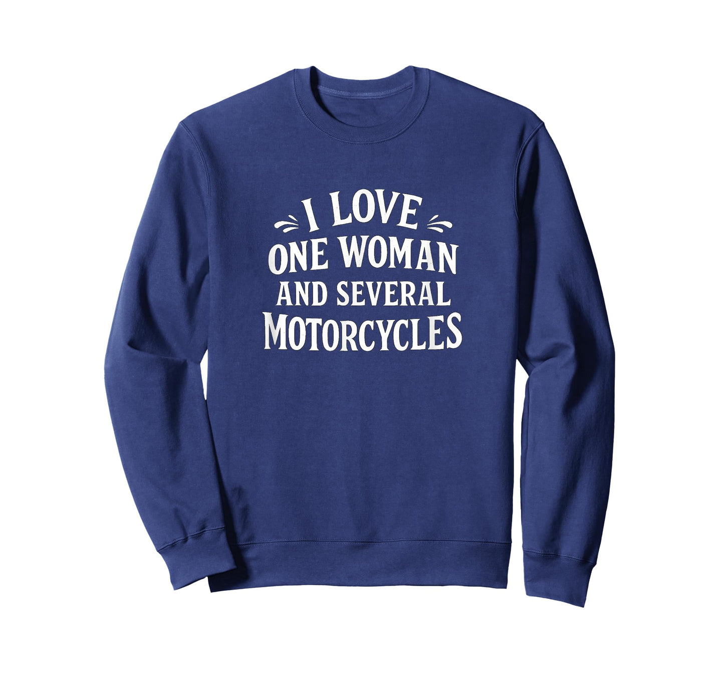 I Love One Woman and Several Motorcycles - T-Shirt