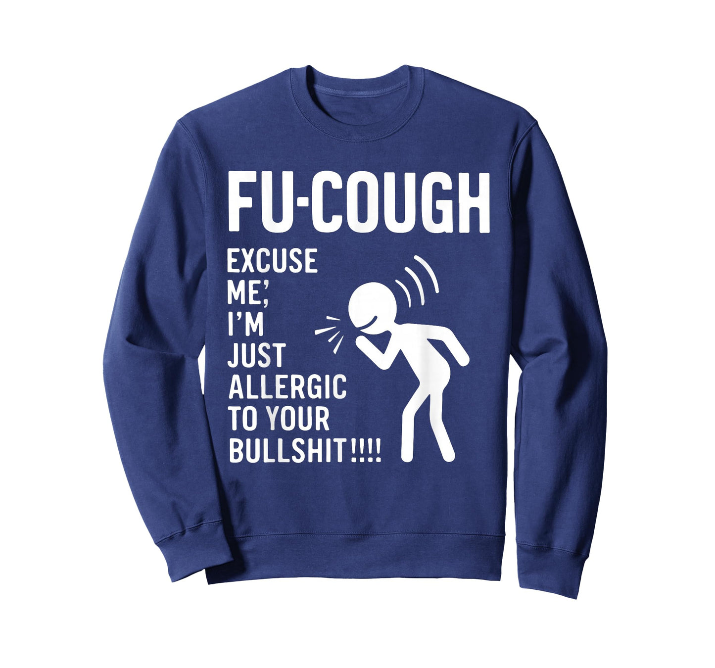 Funny Saying Fucough Excuse me I'm just Allergic T-Shirt