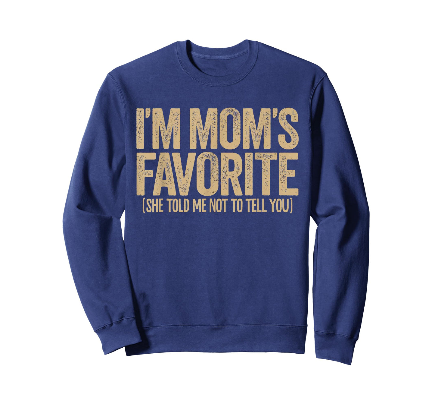 I'm Mom's Favorite Funny Sibling Rivalry Family Humor T-Shirt