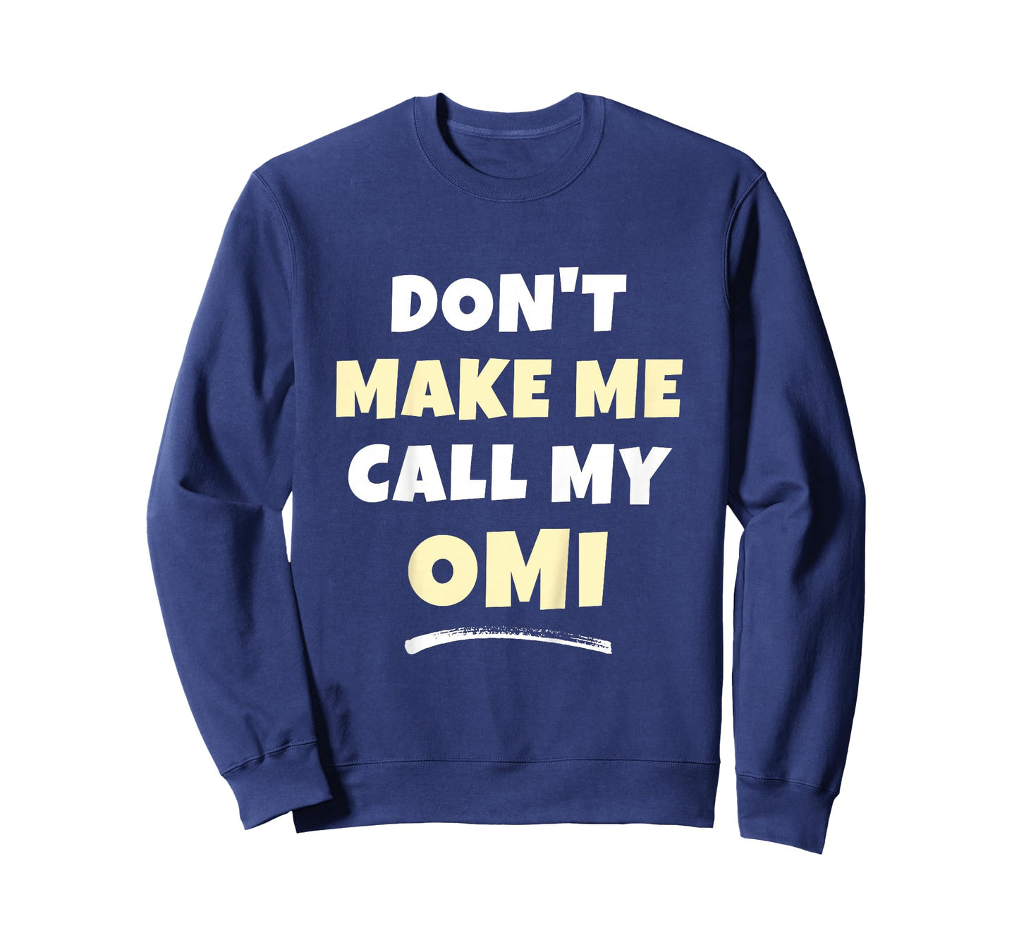 Kids Don't Make Me Call My Omi Kids Grandkids Funny T-Shirt