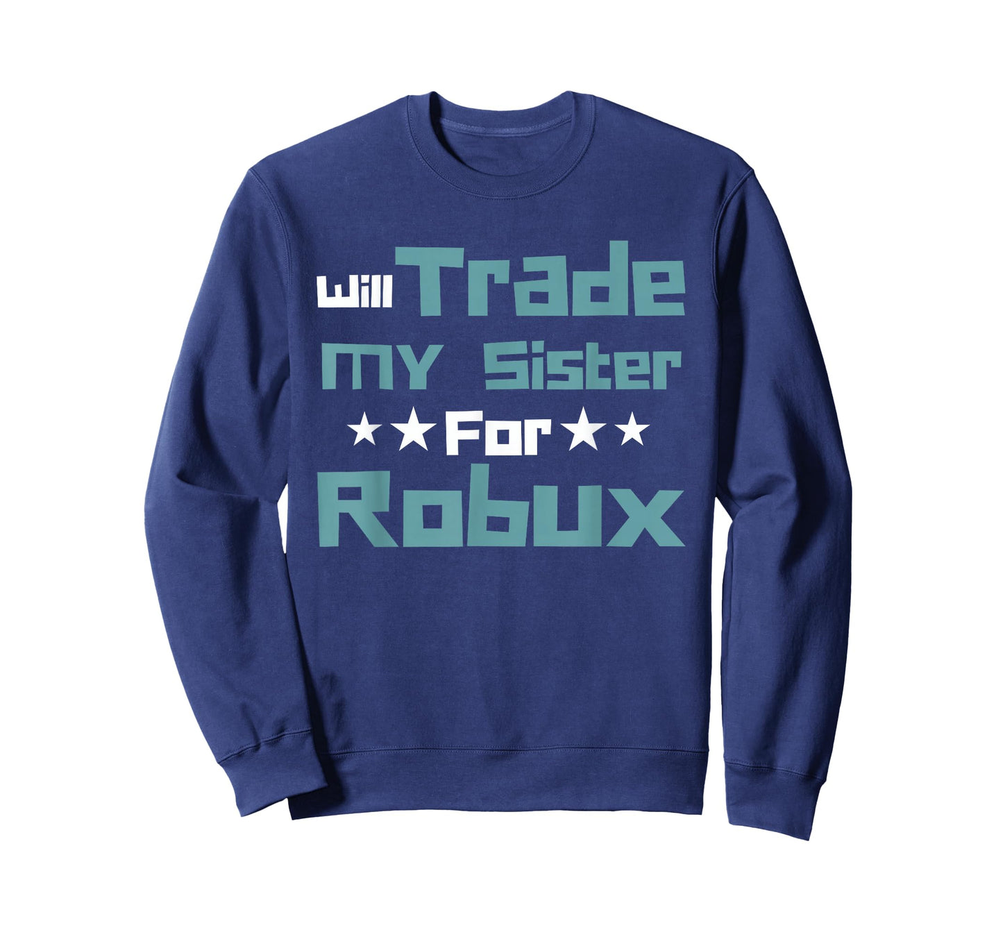 Will Trade My Sister for Robux Funny Gaming Kids T-Shirt
