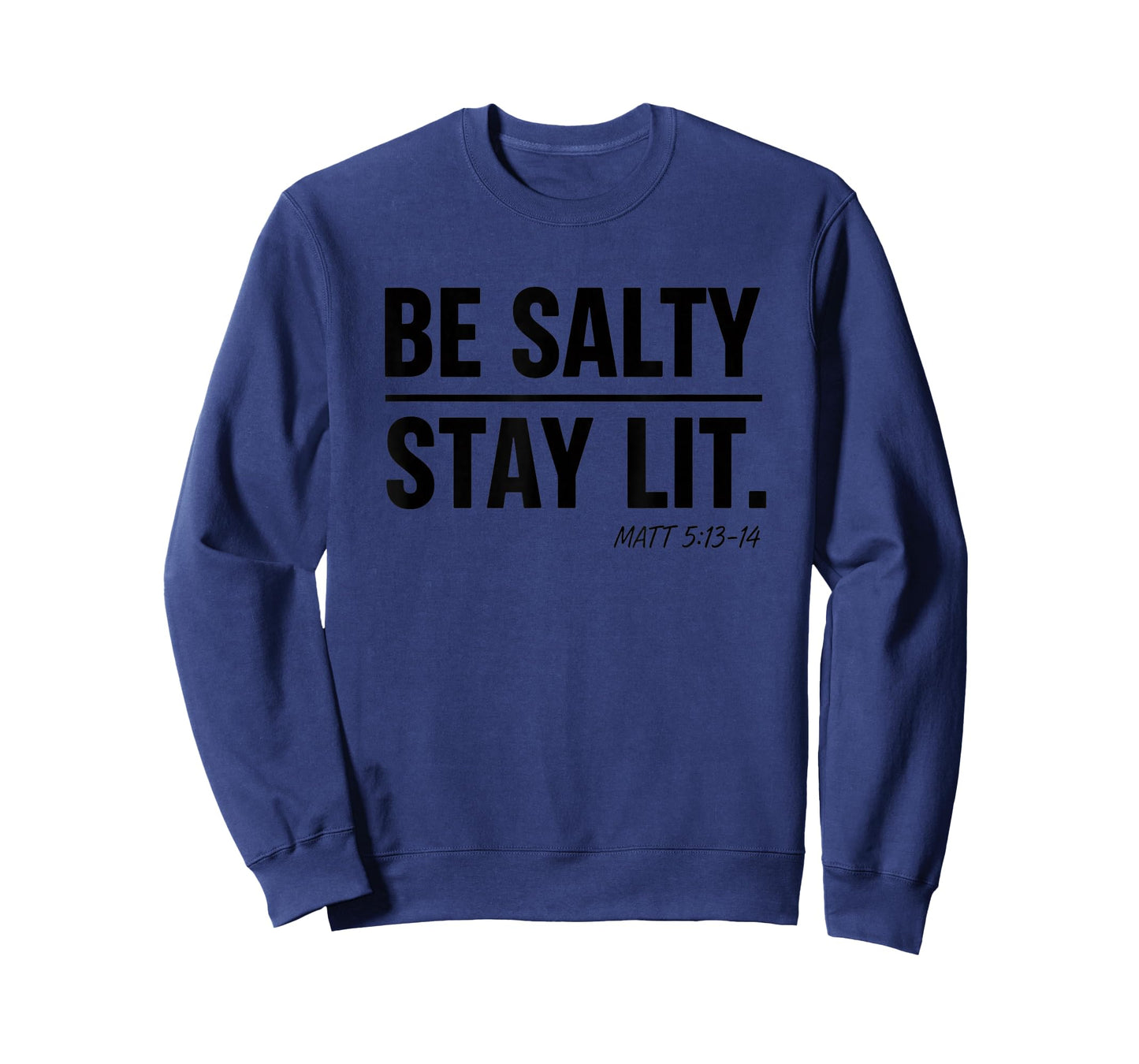 Christian Faith BE Salty Stay LIT Matthew 5:13-14 Salt T-Shirt