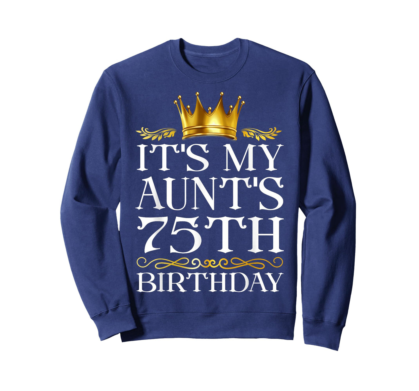 It's My Aunt's 75th Birthday Happy Birthday 75 Years Old T-Shirt