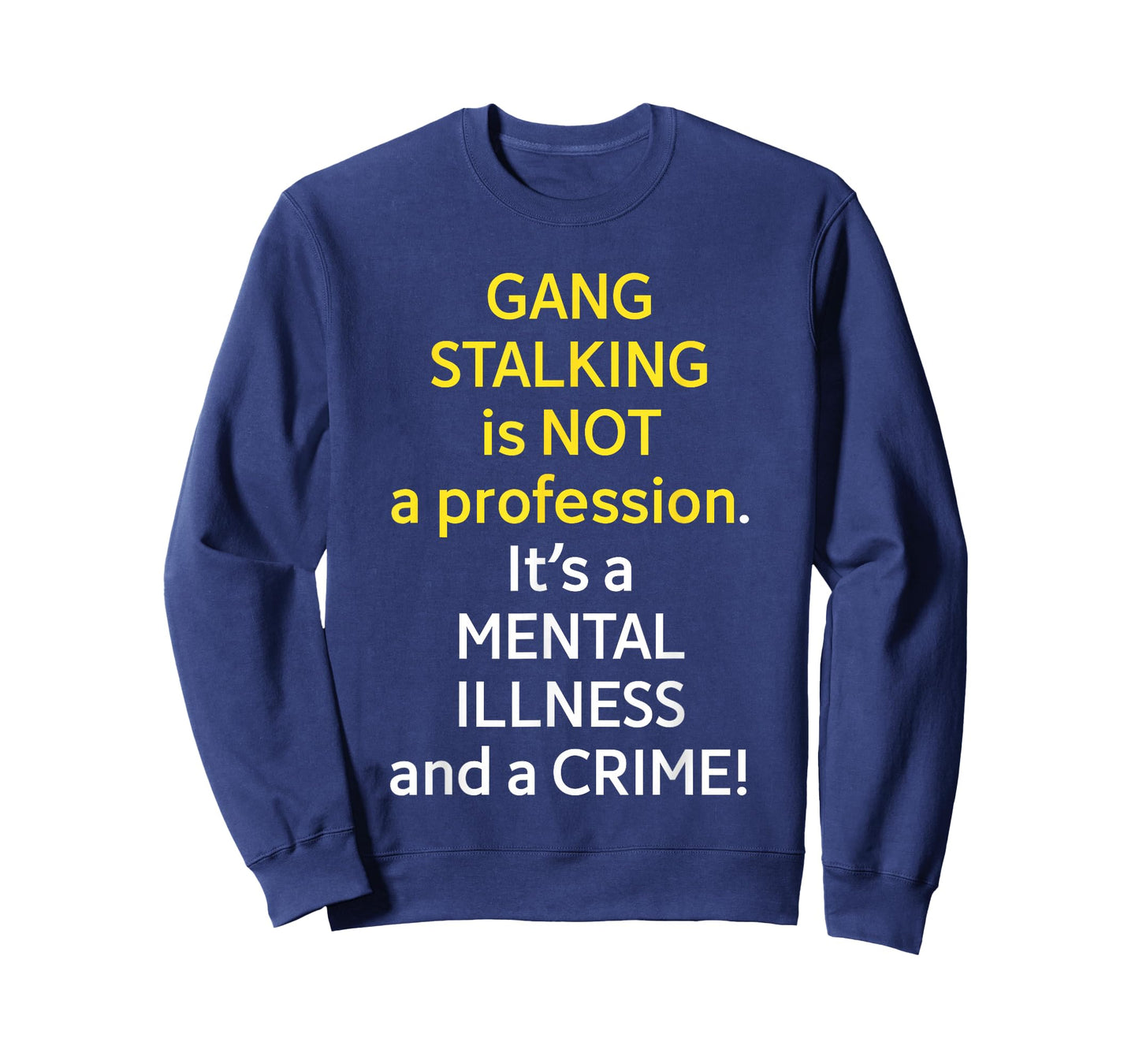 Gang Stalking is Not A Profession It's A Mental Illness T-Shirt